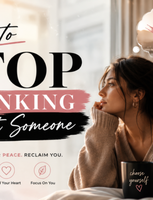 How to Stop Thinking About Someone