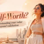 What is Self-Worth illustration featuring a confident woman and a message about understanding your value beyond validation