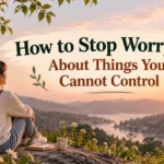 How to Stop Worrying About Things You Cannot Control – peaceful landscape representing acceptance and inner peace.